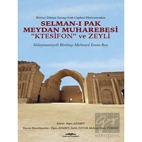 Birinci Dünya Savaşı Irak Cephesi Hatıratından - Selman-ı Pak Mey