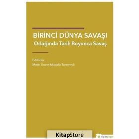 Birinci Dünya Savaşı Odağında Tarih Boyunca Savaş - Kolektif