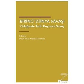 Birinci Dünya Savaşı Odağında Tarih Boyunca Savaş - Kolektif