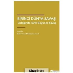 Birinci Dünya Savaşı Odağında Tarih Boyunca Savaş - Kolektif