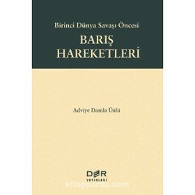Birinci Dünya Savaşı Öncesi Barış Hareketleri Der Yayınları