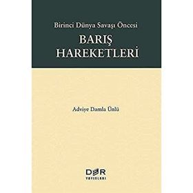 Birinci Dünya Savaşı Öncesi Barış Hareketleri Der Yayınları