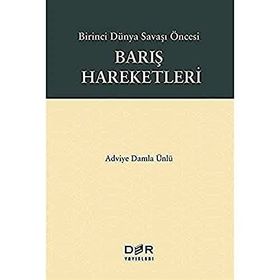 Birinci Dünya Savaşı Öncesi Barış Hareketleri Der Yayınları