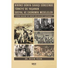Birinci Dünya Savaşı Sürecinde Türkiye`de Yaşanan Sosyal ve Ekonomik Meseleler - Gece Kitaplığı