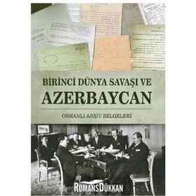 Birinci Dünya Savaşı ve Azerbaycan - Vasif Qafarov