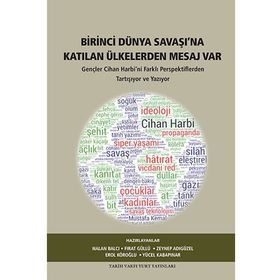 Birinci Dünya Savaşı’na Katılan Ülkelerden Mesaj Var - Kolektif