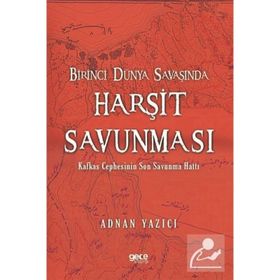 Birinci Dünya Savaşında Harşit Savunması - Adnan Yazıcı