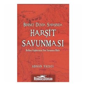Birinci Dünya Savaşında Harşit Savunması - Adnan Yazıcı