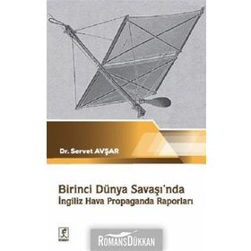 Birinci Dünya Savaşında İngiliz Hava Propaganda Raporları - Servet Avşar