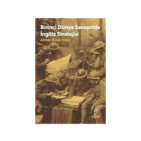 Birinci Dünya Savaşında İngiliz Stratejisi - Doruk Yayınları