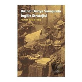 Birinci Dünya Savaşında İngiliz Stratejisi - Doruk Yayınları