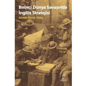 Birinci Dünya Savaşında İngiliz Stratejisi - Doruk Yayınları