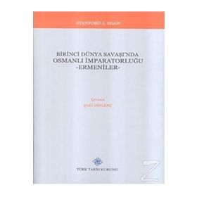 Birinci Dünya Savaşı'nda Osmanlı İmparatorluğu - Ermeniler - Stanford J. Shaw
