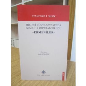 Birinci Dünya Savaşı'nda Osmanlı İmparatorluğu - Ermeniler - Stanford J. Shaw