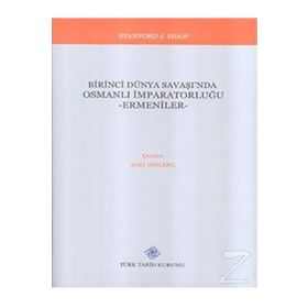Birinci Dünya Savaşı'nda Osmanlı İmparatorluğu - Ermeniler - Stanford J. Shaw