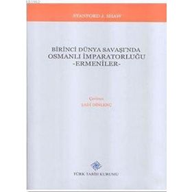 Birinci Dünya Savaşı’nda Osmanlı İmparatorluğu Savaşa Giriş - Stanford J. Shaw