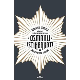 Birinci Dünya Savaşında Osmanlı İstihbaratı İkinci Şube Tarihi - Somer Alp Şimşeker