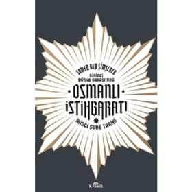 Birinci Dünya Savaşında Osmanlı İstihbaratı İkinci Şube Tarihi - Somer Alp Şimşeker