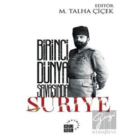 Birinci Dünya Savaşında Suriye - M. Talha Çiçek