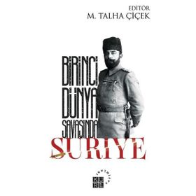 Birinci Dünya Savaşında Suriye - M. Talha Çiçek