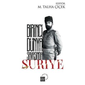 Birinci Dünya Savaşında Suriye - M. Talha Çiçek