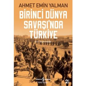 Birinci Dünya Savaşı'nda Türkiye - Ahmet Emin Yalman
