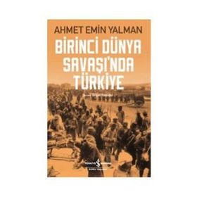 Birinci Dünya Savaşı'nda Türkiye - Ahmet Emin Yalman