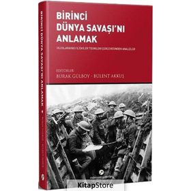 Birinci Dünya Savaşı'nı Anlamak - Burak Gülboy