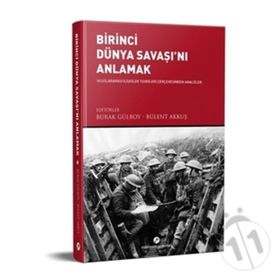 Birinci Dünya Savaşı'nı Anlamak - Burak Gülboy
