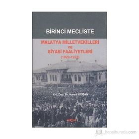Birinci Mecliste Malatya Milletvekilleri ve Siyasi Faaliyetleri - Hamdi Doğan