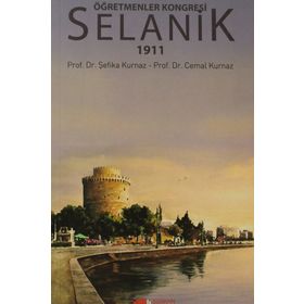 BIRINCI ÖĞRETMENLER KONGRESI SELANIK 1911 - CEMAL KURNAZ;ŞEFIKA KURNAZ