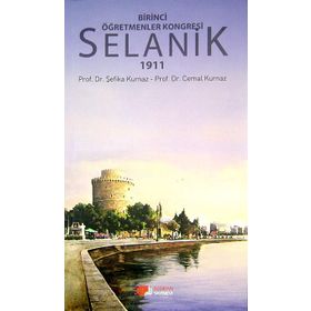 BIRINCI ÖĞRETMENLER KONGRESI SELANIK 1911 - CEMAL KURNAZ;ŞEFIKA KURNAZ