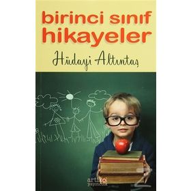 Birinci Sınıf Hikayeler - Hüdayi Altıntaş