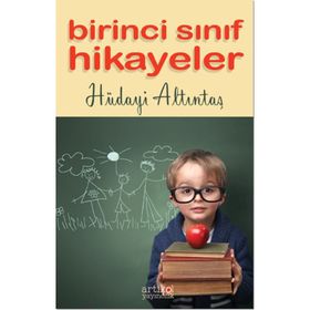 Birinci Sınıf Hikayeler - Hüdayi Altıntaş