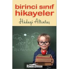 Birinci Sınıf Hikayeler - Hüdayi Altıntaş
