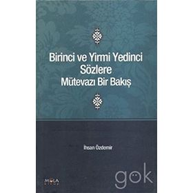 BIRINCI VE YIRMI YEDINCI SÖZLERE MÜTEVAZI BIR BAKIŞ - İHSAN ÖZDEMİR