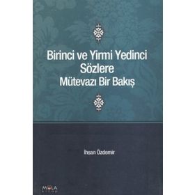BIRINCI VE YIRMI YEDINCI SÖZLERE MÜTEVAZI BIR BAKIŞ - İHSAN ÖZDEMİR