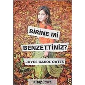BIRINE MI BENZETTINIZ? - JOYCE CAROL OATES