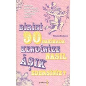 Birini 90 Dakikada Kendinize Nasıl Aşık Edersiniz? - Nicholas Boothman