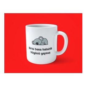 Birisi Bana Halsizlik Büyüsü Yapmış Motto Baskılı Kupa