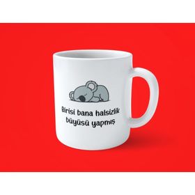 Birisi Bana Halsizlik Büyüsü Yapmış Motto Baskılı Kupa