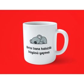 Birisi Bana Halsizlik Büyüsü Yapmış Motto Baskılı Kupa