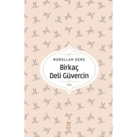 Birkaç Deli Güvercin - Nurullah Genç