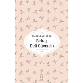 Birkaç Deli Güvercin - Nurullah Genç