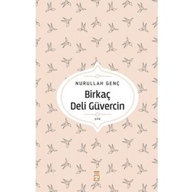 Birkaç Deli Güvercin - Nurullah Genç