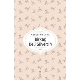 Birkaç Deli Güvercin - Nurullah Genç