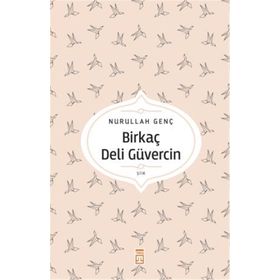 Birkaç Deli Güvercin - Nurullah Genç