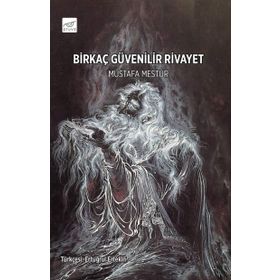 Birkaç Güvenilir Rivayet - Mustafa Mestur