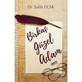 Birkaç Güzel Adam - Salih Uçak