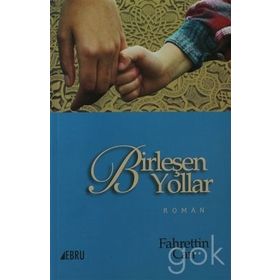 BİRLEŞEN YOLLAR - FAHRETTIN CAN